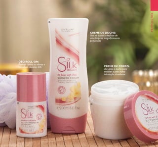 129
PROMOÇÕES
CREME DE DUCHE:
Use no duche e desfrute de
uma limpeza magniﬁcamente
perfumada
CREME DE CORPO:
Use após o duche para
envolver a pele numa
hidratação duradoura
DEO ROLL-ON:
Protege contra os odores e
humidade durante 24h
ቢ
ባ
ቤ
ብ
 