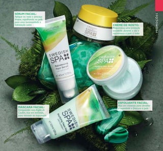 131
PROMOÇÕES
MÁSCARA FACIAL:
Enriquecida com Argila de
Caulim, rica em minerais,
para remover as impurezas
CREME DE ROSTO:
Proporciona uma proteção
excelente durante o dia e
rejuvenesce a pele à noite
ESFOLIANTE FACIAL:
Rico em minerais para devolver
a suavidade e frescura à pele
SÉRUM FACIAL:
Aplique no rosto e pescoço
limpos, espalhando na pele
para uma luminosidade e
hidratação extra
ባ ቤ
ብ
ቦ
 