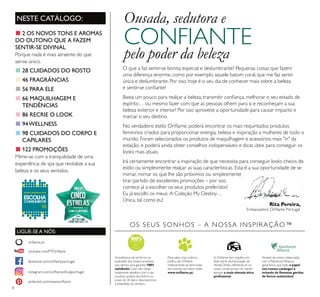 8
NESTE CATÁLOGO:
■ 2 OS NOVOS TONS E AROMAS
DO OUTONO QUE A FAZEM
SENTIR-SE DIVINAL
Porque nada é mais atraente do que
ser-se único.
■ 28 CUIDADOS DO ROSTO
■ 46 FRAGRÂNCIAS
■ 56 PARA ELE
■ 66 MAQUILHAGEM E
TENDÊNCIAS
■ 86 RECRIE O LOOK
■ 94WELLNESS
■ 98 CUIDADOS DO CORPO E
CAPILARES
■ 122 PROMOÇÕES
Mime-se com a tranquilidade de uma
experiência de spa que revitalize a sua
beleza e os seus sentidos.
O que a faz sentir-se bonita, especial e deslumbrante? Pequenas coisas que fazem
uma diferença enorme, como por exemplo aquele batom coral, que me faz sentir
única e deslumbrante. Por isso, hoje é o seu dia de conhecer mais sobre a beleza
e sentir-se conﬁante!
Basta um pouco para realçar a beleza, transmitir conﬁança, melhorar o seu estado de
espírito… ou mesmo fazer com que as pessoas olhem para si e reconheçam a sua
beleza exterior e interior! Por isso aproveite a oportunidade para causar impacto e
marcar o seu destino.
No verdadeiro estilo Oriﬂame, poderá encontrar os mais requintados produtos
femininos criados para proporcionar energia, beleza e inspiração a mulheres de todo o
mundo. Foram selecionados os produtos de maquilhagem e acessórios mais "in" da
estação, e poderá ainda obter conselhos indispensáveis e dicas úteis para conseguir os
looks mais atuais.
Irá certamente encontrar a inspiração de que necessita para conseguir looks cheios de
estilo ou simplesmente realçar as suas características. Esta é a sua oportunidade de se
mimar, mimar os que lhe são próximos ou simplesmente
tirar partido de excelentes promoções – por isso
comece já a escolher os seus produtos preferidos!
Eu já escolhi os meus: A Coleção My Destiny…
Única, tal como eu!
Ousada, sedutora e
CONFIANTE
pelo poder da beleza
OS SEUS SONHOS – A NOSSA INSPIRAÇÃO™
Rita Pereira,
Embaixadora Oriﬂame Portugal
facebook.com/oriﬂameportugal
instagram.com/oriﬂameoﬁcialportugal
oriﬂame.pt
pinterest.com/weareoriﬂame
youtube.com/PTOriﬂame
LIGUE-SE A NÓS:
Acreditamos de tal forma na
qualidade dos nossos produtos
que damos uma garantia 100%
satisfação. Caso não esteja
totalmente satisfeito com o seu
produto, poderá devolvê-lo no
prazo de 30 dias e devolveremos
a totalidade do dinheiro.
Para saber mais sobre a
política da Oriﬂame
relativamente ao bem-estar
dos animais, por favor visite:
www.oriﬂame.pt.
A Oriﬂame tem orgulho em
fazer parte da Associação de
Venda Direta, reﬂetindo-se no
nosso compromisso de manter
sempre a mais elevada ética
proﬁssional.
Através da nossa colaboração
com a Rainforest Alliance,
garantimos que todo o papel
nos nossos catálogos é
oriundo de ﬂorestas geridas
de forma sustentável.
 