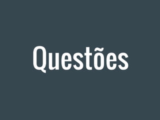 Questões
 