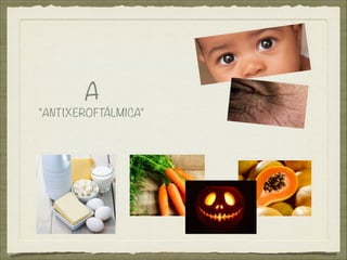 A
"ANTIXEROFTÁLMICA"
 