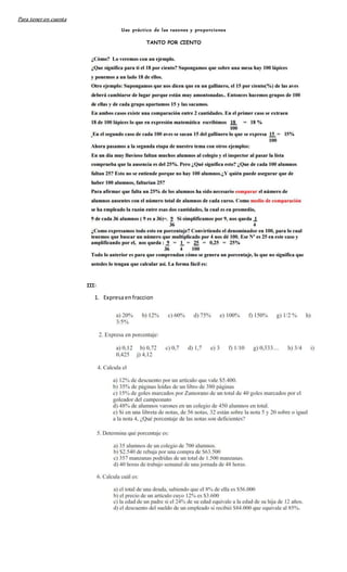 Para tener en cuenta
Uso práctico de las razones y proporciones
TANTO POR CIENTO
III:
1. Expresaenfraccion
 