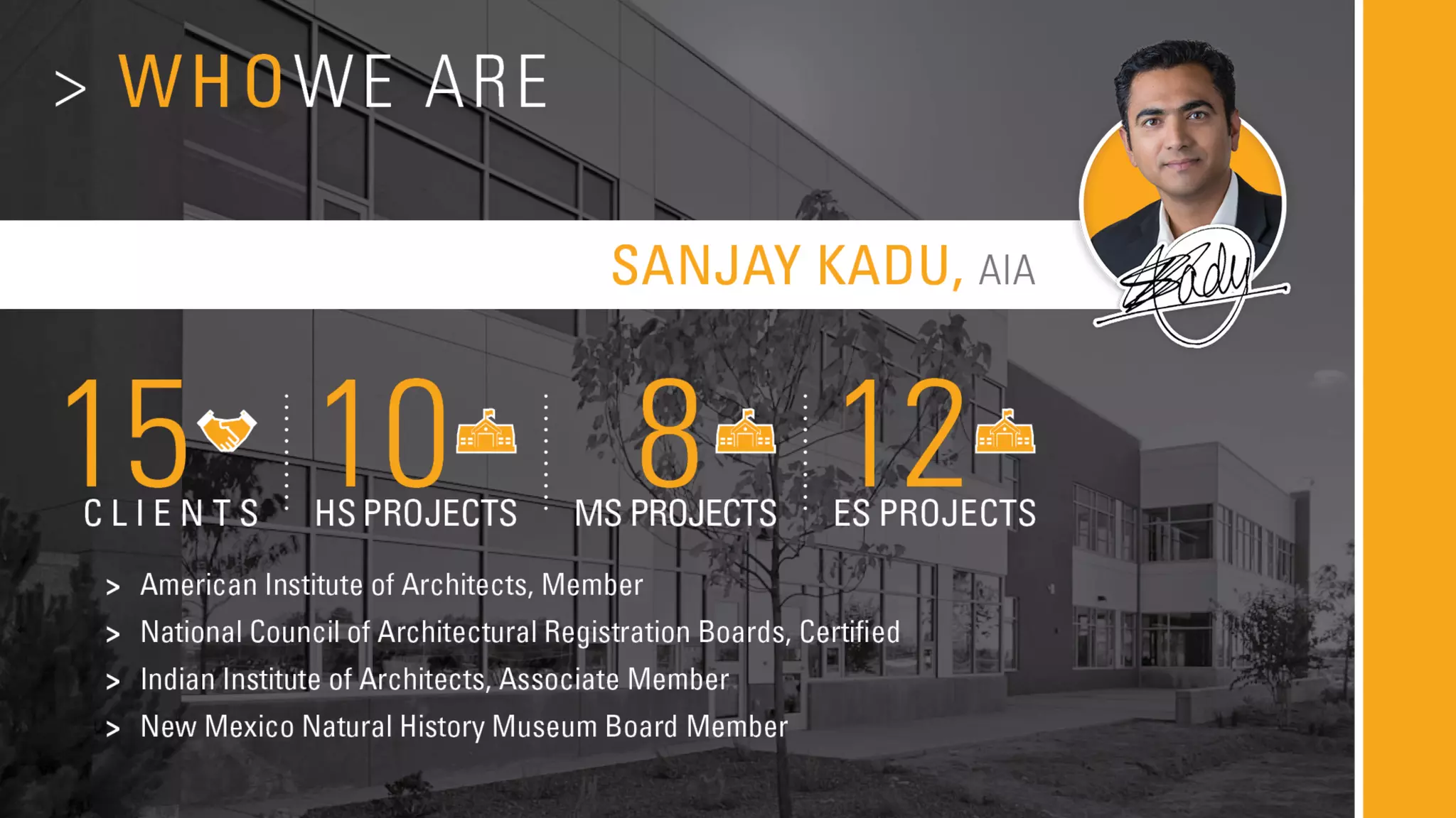 Who We Are
• Benjamin and Sanjay to introduce themselves
• Introduce D/P/S services + locations
• For 15 years, Sanjay, a firm principal, has
focused on the advancement of educational
facilities and has designed a number of award-
winning schools. Sanjay’s primary concern is
ensuring flexibility and functionality to support
learning today and for generations to come. He
is an expert in designing schools that
accommodate today’s educational programs,
planning for the capacity to add new
technologies, easily transform classrooms for
new educational models, and adapt spaces for
various activities.
 