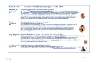 13
Mardi 19 avril Lausanne / Hôtel Mirabeau / 3 espaces / 10:00 – 18:00
MATINALE aaa “Les recettes de l’Innovation – des grands groupes à la startup“
10:00 – 12:00 Igor Vujic, CEO https://fr.linkedin.com/in/igor-vujic-25747b2 , Populus Innovates, www.populus-innovates.com/
B/F Igor VUJIC a débuté en 2004 dans de grands groupes technologiques en tant qu’ingénieur informaticien dans le domaine
des cartes à puce. Il a progressivement eu de plus en plus de responsabilités liées à l’innovation (veille, prototypage,
dépôt de brevets, open innovation).En 2014, il a repris ses études pour obtenir un Master en « Management de la
Technologie et de l’Innovation à la suite de quoi il s’est lancé dans l’entreprenariat pour créer sa startup. Son dernier
service, LOCUS, est un moyen de partager volontairement sa position et son identité. L’application commerciale
principale est l’authentification des expéditeurs de mails pour restaurer la confiance des internautes
BCL aaa “Bien-être et régénération: un luxe ou une nécessité?”
12:00 – 14:00 http://www.twalzan.org/Twalzan/Twalzan.html
B/F Les organisations humanitaires font face à un large turnover de leurs collaborateurs engagés à long-terme. L’état de
fatigue morale, physique, spirituelle et émotionnelle des personnes envoyées sur le terrain et le haut risque de
burn out de ceux qui sont dans des missions difficiles sont préoccupants. Bryce et Sam travaillent depuis plus
de 20 ans dans le milieu humanitaire. Ils se sont aperçus de la nécessité grandissante de proposer un lieu de
repos et de régénération offrant un cadre et un soin tout particulier aux personnes travaillant dans le domaine
humanitaire à long-terme.
Cercle LERN CITIES Georges de Montmollin nous présente : « Sans pétrole en 2010, la révolution LENR »
14 :30 – 15 :30 http://www.lenr-cities.com/ & https://www.linkedin.com/in/georges-de-montmollin-4090442 Ce 19 avril, une révélation dans le monde
scientifique qui nous promet une société sans pétrole dans les 10 ans. Georges de Montmollin CFO de LENR-Cities
SA nous présentera un écosystème suisse qui appuie la recherche fondamentale dans un réseau actif en Europe.
L’introduction sera assurée par Narcisse Niclass créateur de www.invention.ch qui donnera son approche de la Fusion
froide et son avis sur la polémique qui entoure ce sujet.
5ème
Table ronde IECE “L’importance du personal Branding des CEO de demain“
16:00 – 19:00 Cercle Cédric Borboën, sous-directeur et gérant de patrimoine, Lombard Odier & Cie SA,
B/F Président/fondateur de FORUM (Forum Economique Romand), https://ch.linkedin.com/in/cedricborboen/en
 