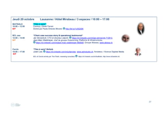 27
Jeudi 13 octobre Lausanne / Hôtel Mirabeau / 3 espaces / 10:00 – 17:00
MATINALE “Entrez dans les coulisses d’une étude de marché pour réaliser vous-même votre étude adaptée à votre
10:00 – 12:00 taille et activité “. Durant cette présentation, Olivier, 25 ans d’expertise dans les études qualitatives, vous fera
B/F découvrir et comprendre les mécanismes des études de marché qualitatives et comment les adapter vous-même
à votre activité.
Olivier Mauro, founder, Mauro & Associés, www.mauroassocies.com, Qualitative Marketing Research
https://www.linkedin.com/in/oliviermauro
BCL aaa “ Software Engineering & Integration Services (SEI) by ABISSA “
      SS2I pour Société de Services et d’Ingénierie Informatiques: ce terme un peu barbare cher à nos amis
français désigne bien ce qui motive les ingénieurs d’ABISSA.Nous sommes donc une SSII active dans les
services d’infogérance et le développement logiciel. Ce BCL présentera quelques exemples de nos réalisations
dans ce domaine, conjointement avec Elitia, notre partenaire de communication digitale.
12:00 – 14:00 Abissa Groupe SEI (Lausanne), François Perrenoud, directeur adjoint,
B/F https://ch.linkedin.com/in/fran%C3%A7ois-perrenoud-19a39 et Patrick Joset, directeur commercial
https://ch.linkedin.com/in/patrickjoset, www.abissa.ch
https://ch.linkedin.com/in/sandrotodobom/en, digital director, Elitia Communication, www.elitia.ch
Matinale et BCL animés par Tina Flodin, marketing consultant, https://ch.linkedin.com/in/tinaflodin, http://www.b2market.ch/
Cercle Cercle Fabe Gryphin's Street & Flower Band
15:00 – 17:00 Françis Stoessel
B/F
 