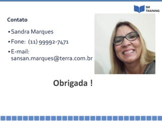 Contato
Sandra Marques
Fone: (11) 99992-7471
E-mail:
sansan.marques@terra.com.br
 