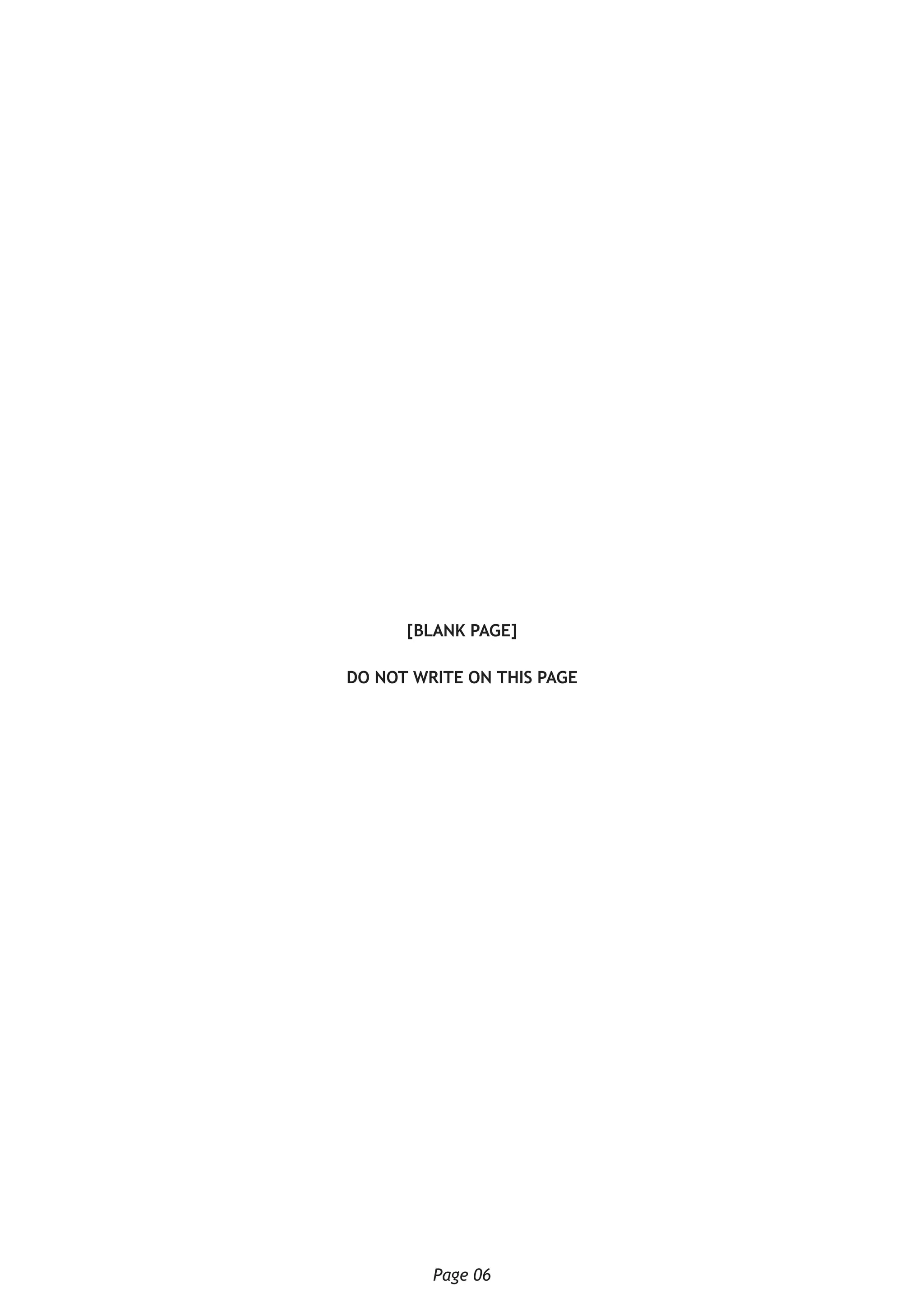 Page 06
[BLANK PAGE]
do not write on this page
 