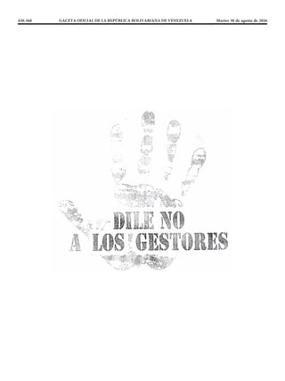 430.368 GACETA OFICIAL DE LA REPÚBLICA BOLIVARIANA DE VENEZUELA		 Martes 30 de agosto de 2016
 
