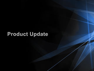 Product Update
 