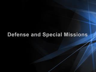 Defense and Special Missions
 