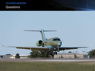 Questions
TEXTRON AVIATION
30
 