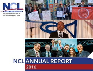 NCL ANNUAL REPORT
2016
For confidence and safety in
the marketplace since 1899
 