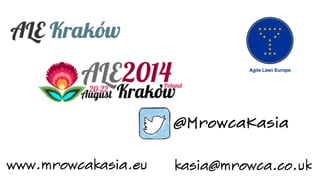 www.mrowcakasia.eu kasia@mrowca.co.uk
 