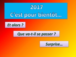 Et alors ?
Que va-t-il se passer ?
Surprise…