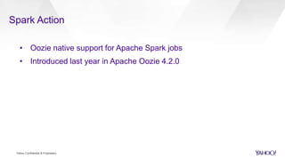 August 2016 HUG: Recent development in Apache Oozie Slide 23