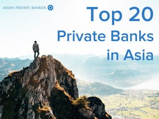 Top 20
Private Banks
in Asia
 