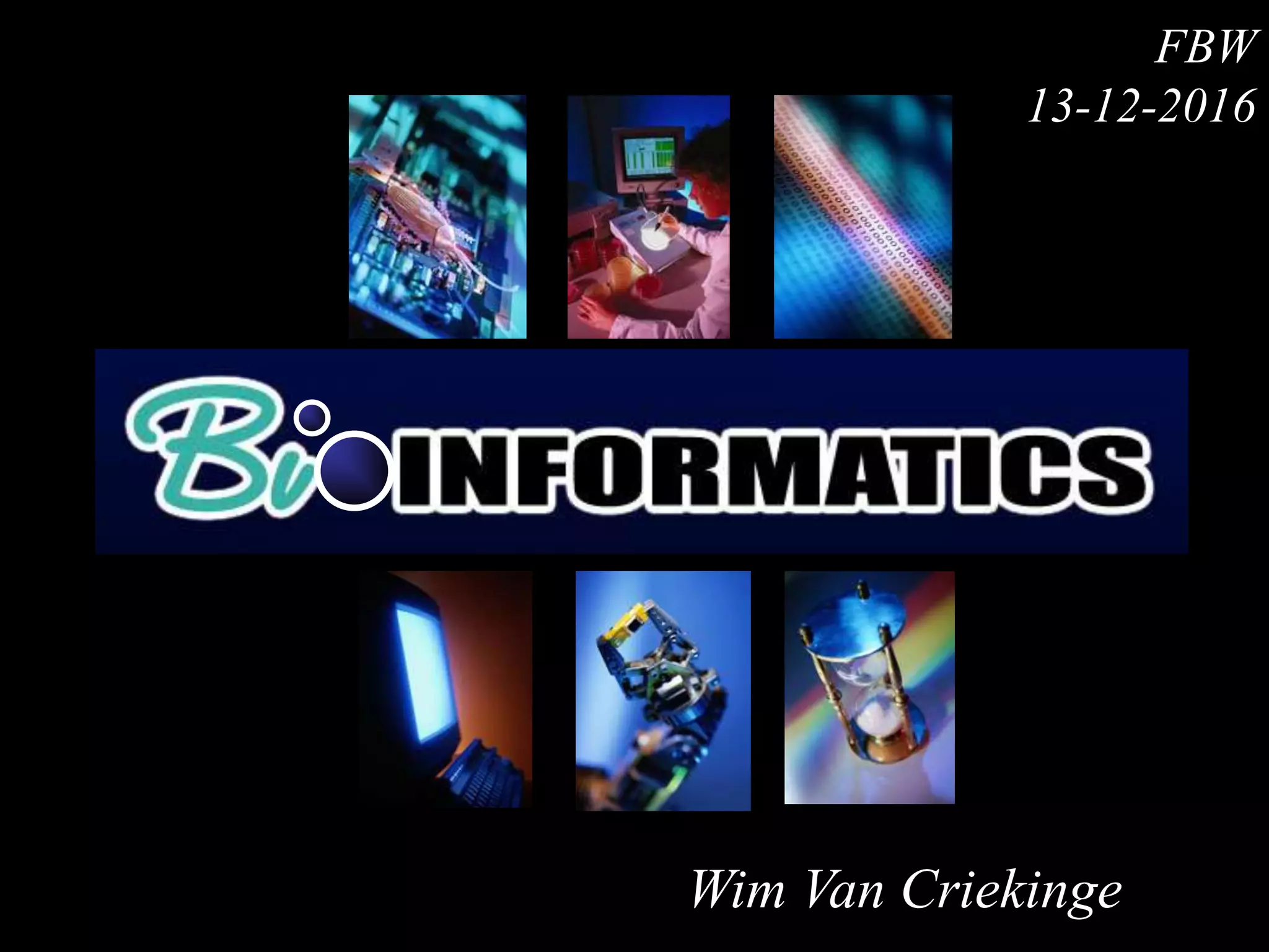 FBW
13-12-2016
Wim Van Criekinge
 