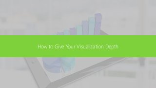 How to Give Your Visualization Depth
 