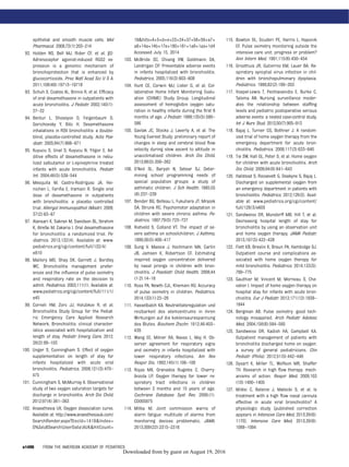 epithelial and smooth muscle cells. Mol
Pharmacol. 2008;73(1):203–214
92. Holden NS, Bell MJ, Rider CF, et al. β2-
Adrenoceptor agonist-induced RGS2 ex-
pression is a genomic mechanism of
bronchoprotection that is enhanced by
glucocorticoids. Proc Natl Acad Sci U S A.
2011;108(49):19713–19718
93. Schuh S, Coates AL, Binnie R, et al. Efﬁcacy
of oral dexamethasone in outpatients with
acute bronchiolitis. J Pediatr. 2002;140(1):
27–32
94. Bentur L, Shoseyov D, Feigenbaum D,
Gorichovsky Y, Bibi H. Dexamethasone
inhalations in RSV bronchiolitis: a double-
blind, placebo-controlled study. Acta Pae-
diatr. 2005;94(7):866–871
95. Kuyucu S, Unal S, Kuyucu N, Yilgor E. Ad-
ditive effects of dexamethasone in nebu-
lized salbutamol or L-epinephrine treated
infants with acute bronchiolitis. Pediatr
Int. 2004;46(5):539–544
96. Mesquita M, Castro-Rodríguez JA, Hei-
nichen L, Fariña E, Iramain R. Single oral
dose of dexamethasone in outpatients
with bronchiolitis: a placebo controlled
trial. Allergol Immunopathol (Madr). 2009;
37(2):63–67
97. Alansari K, Sakran M, Davidson BL, Ibrahim
K, Alrefai M, Zakaria I. Oral dexamethasone
for bronchiolitis: a randomized trial. Pe-
diatrics. 2013;132(4). Available at: www.
pediatrics.org/cgi/content/full/132/4/
e810
98. Mallory MD, Shay DK, Garrett J, Bordley
WC. Bronchiolitis management prefer-
ences and the inﬂuence of pulse oximetry
and respiratory rate on the decision to
admit. Pediatrics. 2003;111(1). Available at:
www.pediatrics.org/cgi/content/full/111/1/
e45
99. Corneli HM, Zorc JJ, Holubkov R, et al;
Bronchiolitis Study Group for the Pediat-
ric Emergency Care Applied Research
Network. Bronchiolitis: clinical character-
istics associated with hospitalization and
length of stay. Pediatr Emerg Care. 2012;
28(2):99–103
100. Unger S, Cunningham S. Effect of oxygen
supplementation on length of stay for
infants hospitalized with acute viral
bronchiolitis. Pediatrics. 2008;121(3):470–
475
101. Cunningham S, McMurray A. Observational
study of two oxygen saturation targets for
discharge in bronchiolitis. Arch Dis Child.
2012;97(4):361–363
102. Anaesthesia UK. Oxygen dissociation curve.
Available at: http://www.anaesthesiauk.com/
SearchRender.aspx?DocId=1419Index=
D%3adtSearchUserDataAUKHitCount=
19hits=4+5+d+e+23+24+37+58+59+a7+
a8+14a+14b+17e+180+181+1a9+1aa+1d4
Accessed July 15, 2014
103. McBride SC, Chiang VW, Goldmann DA,
Landrigan CP. Preventable adverse events
in infants hospitalized with bronchiolitis.
Pediatrics. 2005;116(3):603–608
104. Hunt CE, Corwin MJ, Lister G, et al; Col-
laborative Home Infant Monitoring Evalu-
ation (CHIME) Study Group. Longitudinal
assessment of hemoglobin oxygen satu-
ration in healthy infants during the ﬁrst 6
months of age. J Pediatr. 1999;135(5):580–
586
105. Gavlak JC, Stocks J, Laverty A, et al. The
Young Everest Study: preliminary report of
changes in sleep and cerebral blood ﬂow
velocity during slow ascent to altitude in
unacclimatised children. Arch Dis Child.
2013;98(5):356–362
106. O’Neil SL, Barysh N, Setear SJ. Deter-
mining school programming needs of
special population groups: a study of
asthmatic children. J Sch Health. 1985;55
(6):237–239
107. Bender BG, Belleau L, Fukuhara JT, Mrazek
DA, Strunk RC. Psychomotor adaptation in
children with severe chronic asthma. Pe-
diatrics. 1987;79(5):723–727
108. Rietveld S, Colland VT. The impact of se-
vere asthma on schoolchildren. J Asthma.
1999;36(5):409–417
109. Sung V, Massie J, Hochmann MA, Carlin
JB, Jamsen K, Robertson CF. Estimating
inspired oxygen concentration delivered
by nasal prongs in children with bron-
chiolitis. J Paediatr Child Health. 2008;44
(1-2):14–18
110. Ross PA, Newth CJL, Khemani RG. Accuracy
of pulse oximetry in children. Pediatrics.
2014;133(1):22–29
111. Hasselbalch KA. Neutralitatsregulation und
reizbarkeit des atemzentrums in ihren
Wirkungen auf die koklensaurespannung
des Blutes. Biochem Ztschr. 1912;46:403–
439
112. Wang EE, Milner RA, Navas L, Maj H. Ob-
server agreement for respiratory signs
and oximetry in infants hospitalized with
lower respiratory infections. Am Rev
Respir Dis. 1992;145(1):106–109
113. Rojas MX, Granados Rugeles C, Charry-
Anzola LP. Oxygen therapy for lower re-
spiratory tract infections in children
between 3 months and 15 years of age.
Cochrane Database Syst Rev. 2009;(1):
CD005975
114. Mitka M. Joint commission warns of
alarm fatigue: multitude of alarms from
monitoring devices problematic. JAMA.
2013;309(22):2315–2316
115. Bowton DL, Scuderi PE, Harris L, Haponik
EF. Pulse oximetry monitoring outside the
intensive care unit: progress or problem?
Ann Intern Med. 1991;115(6):450–454
116. Groothuis JR, Gutierrez KM, Lauer BA. Re-
spiratory syncytial virus infection in chil-
dren with bronchopulmonary dysplasia.
Pediatrics. 1988;82(2):199–203
117. Voepel-Lewis T, Pechlavanidis E, Burke C,
Talsma AN. Nursing surveillance moder-
ates the relationship between stafﬁng
levels and pediatric postoperative serious
adverse events: a nested case-control study.
Int J Nurs Stud. 2013;50(7):905–913
118. Bajaj L, Turner CG, Bothner J. A random-
ized trial of home oxygen therapy from the
emergency department for acute bron-
chiolitis. Pediatrics. 2006;117(3):633–640
119. Tie SW, Hall GL, Peter S, et al. Home oxygen
for children with acute bronchiolitis. Arch
Dis Child. 2009;94(8):641–643
120. Halstead S, Roosevelt G, Deakyne S, Bajaj L.
Discharged on supplemental oxygen from
an emergency department in patients with
bronchiolitis. Pediatrics. 2012;129(3). Avail-
able at: www.pediatrics.org/cgi/content/
full/129/3/e605
121. Sandweiss DR, Mundorff MB, Hill T, et al.
Decreasing hospital length of stay for
bronchiolitis by using an observation unit
and home oxygen therapy. JAMA Pediatr.
2013;167(5):422–428
122. Flett KB, Breslin K, Braun PA, Hambidge SJ.
Outpatient course and complications as-
sociated with home oxygen therapy for
mild bronchiolitis. Pediatrics. 2014;133(5):
769–775
123. Gauthier M, Vincent M, Morneau S, Che-
valier I. Impact of home oxygen therapy on
hospital stay for infants with acute bron-
chiolitis. Eur J Pediatr. 2012;171(12):1839–
1844
124. Bergman AB. Pulse oximetry: good tech-
nology misapplied. Arch Pediatr Adolesc
Med. 2004;158(6):594–595
125. Sandweiss DR, Kadish HA, Campbell KA.
Outpatient management of patients with
bronchiolitis discharged home on oxygen:
a survey of general pediatricians. Clin
Pediatr (Phila). 2012;51(5):442–446
126. Dysart K, Miller TL, Wolfson MR, Shaffer
TH. Research in high ﬂow therapy: mech-
anisms of action. Respir Med. 2009;103
(10):1400–1405
127. Milési C, Baleine J, Matecki S, et al. Is
treatment with a high ﬂow nasal cannula
effective in acute viral bronchiolitis? A
physiologic study [published correction
appears in Intensive Care Med. 2013;39(6):
1170]. Intensive Care Med. 2013;39(6):
1088–1094
e1496 FROM THE AMERICAN ACADEMY OF PEDIATRICS
by guest on August 19, 2016Downloaded from
 