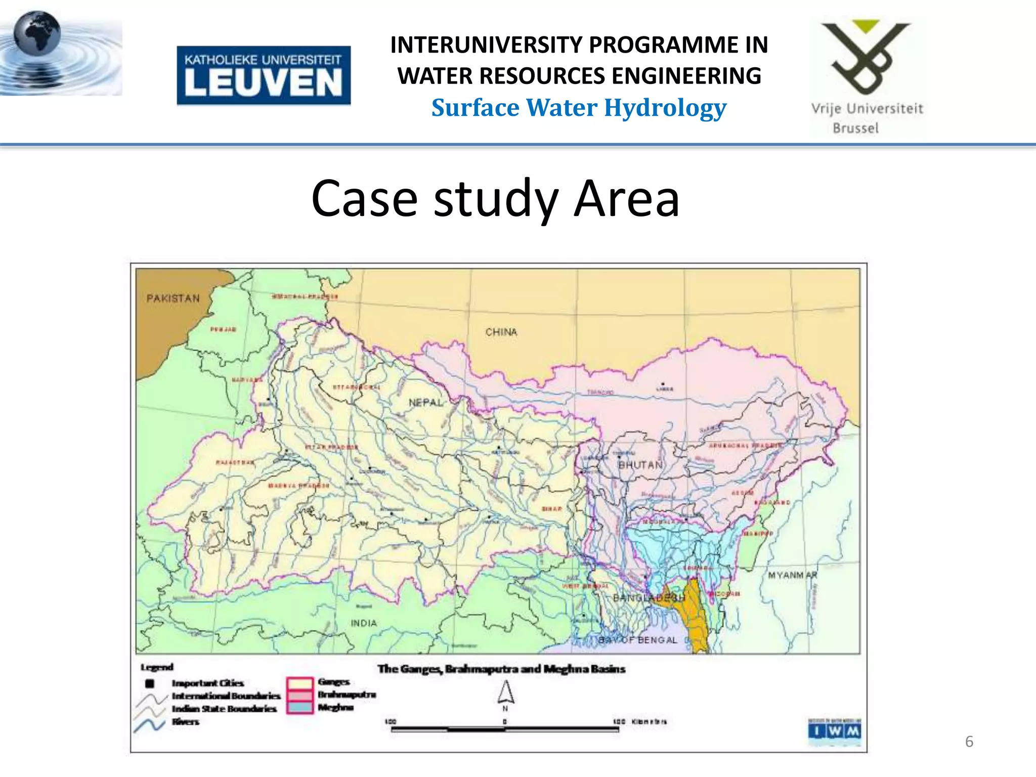 Case study Area
6
INTERUNIVERSITY PROGRAMME IN
WATER RESOURCES ENGINEERING
Surface Water Hydrology
 