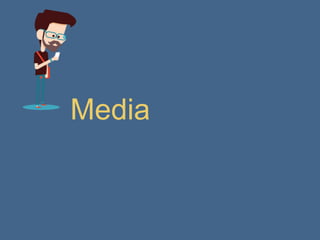Media
 
