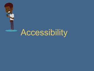 Accessibility
 
