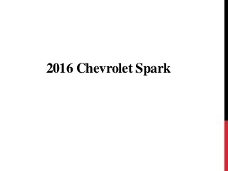 2016 Chevrolet Spark
 