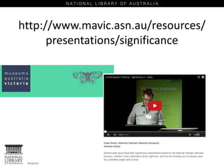 http://www.mavic.asn.au/resources/
presentations/significance
 