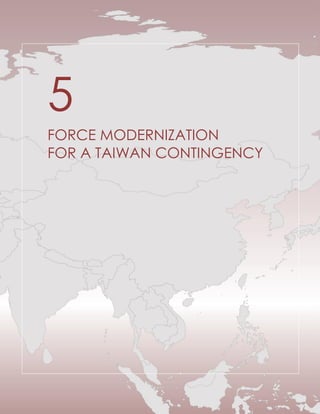 86
5
FORCE MODERNIZATION
FOR A TAIWAN CONTINGENCY
 