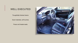 WELL EXECUTED
Thoughtfully finished interior.
Good materials, soft touches.
Power and heated seats.
 