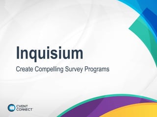 Inquisium
Create Compelling Survey Programs
 