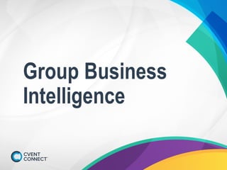 Group Business
Intelligence
 