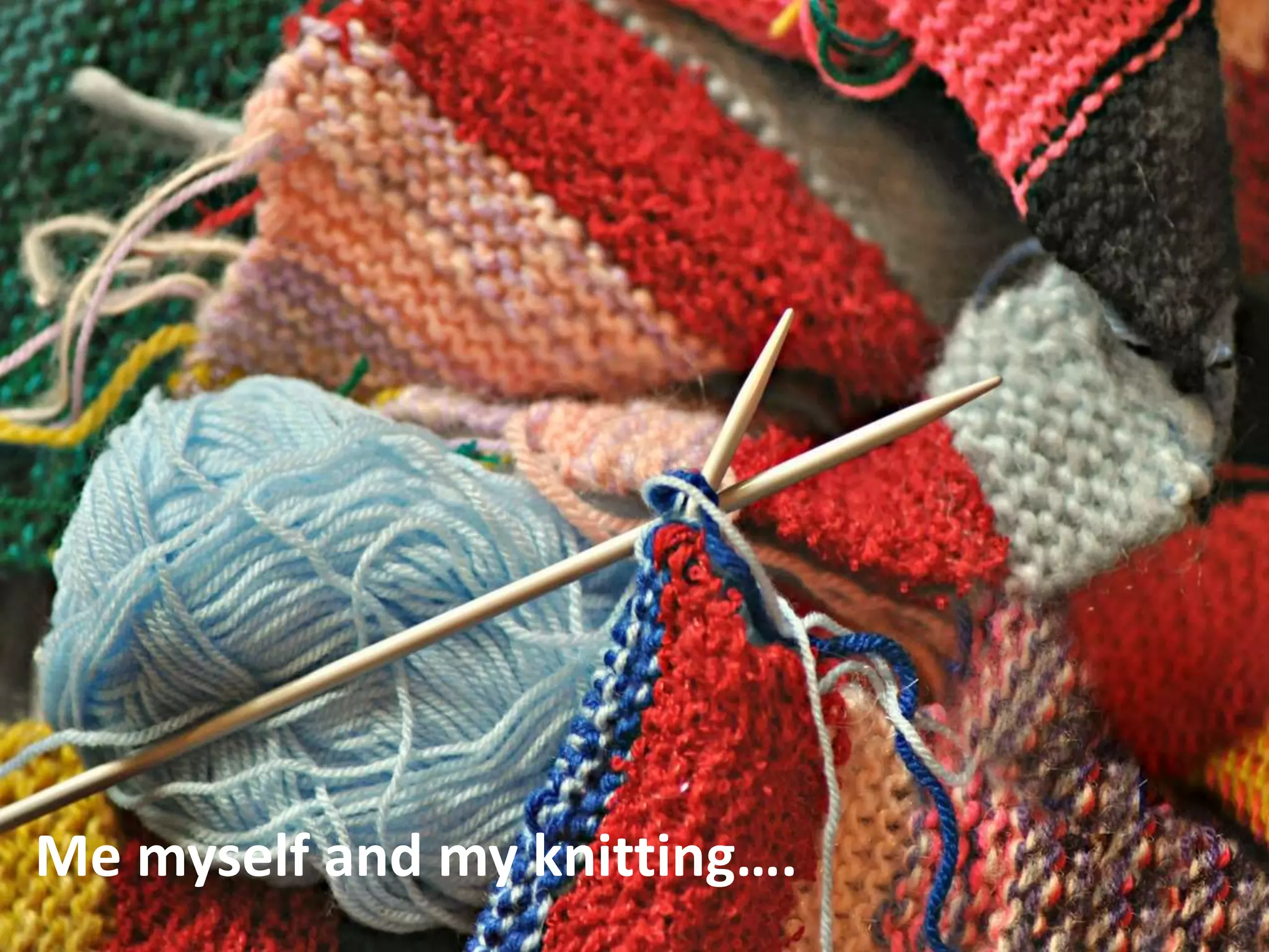 Me myself and my knitting….
 