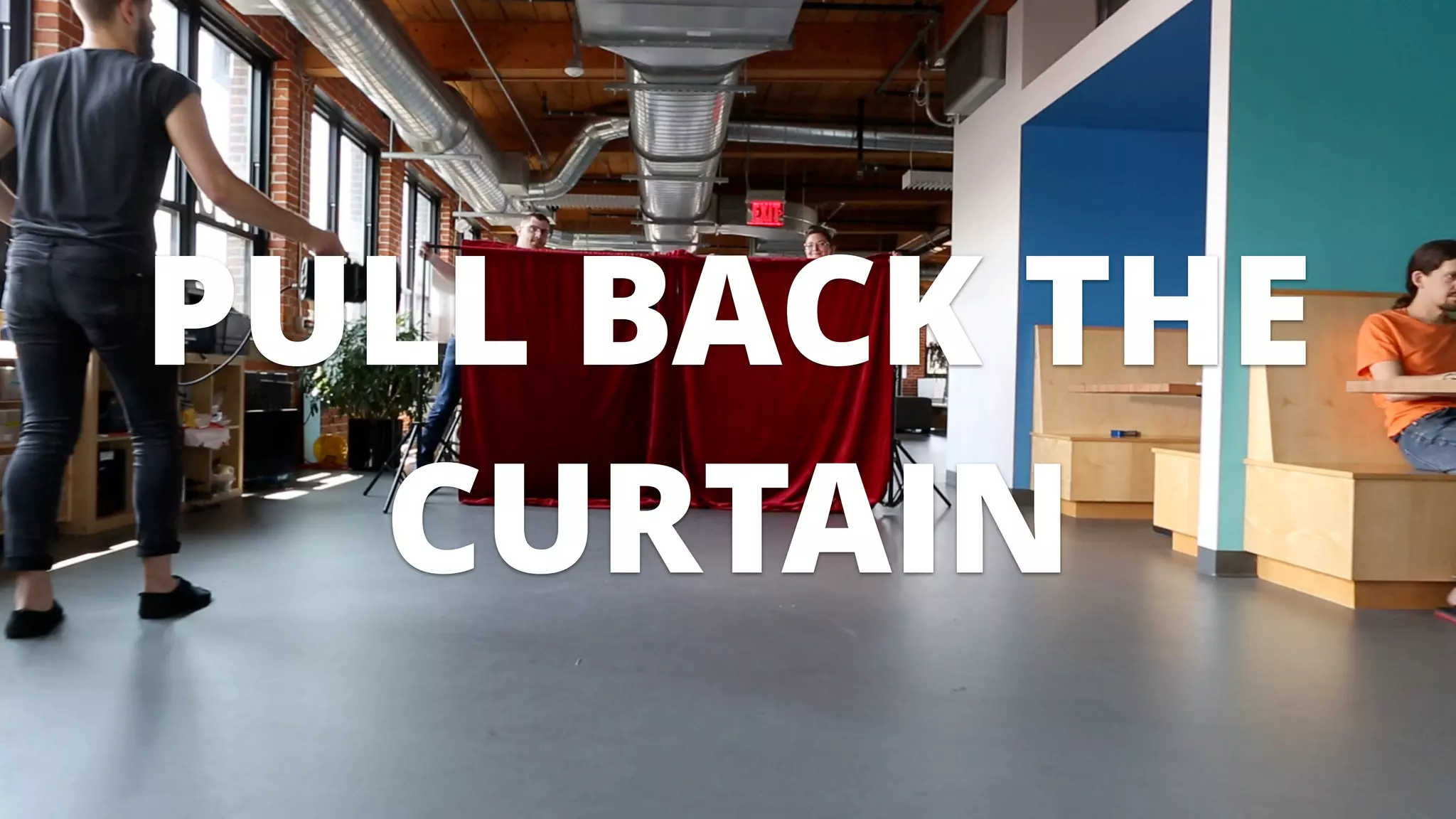 PULL BACK THE
CURTAIN
 