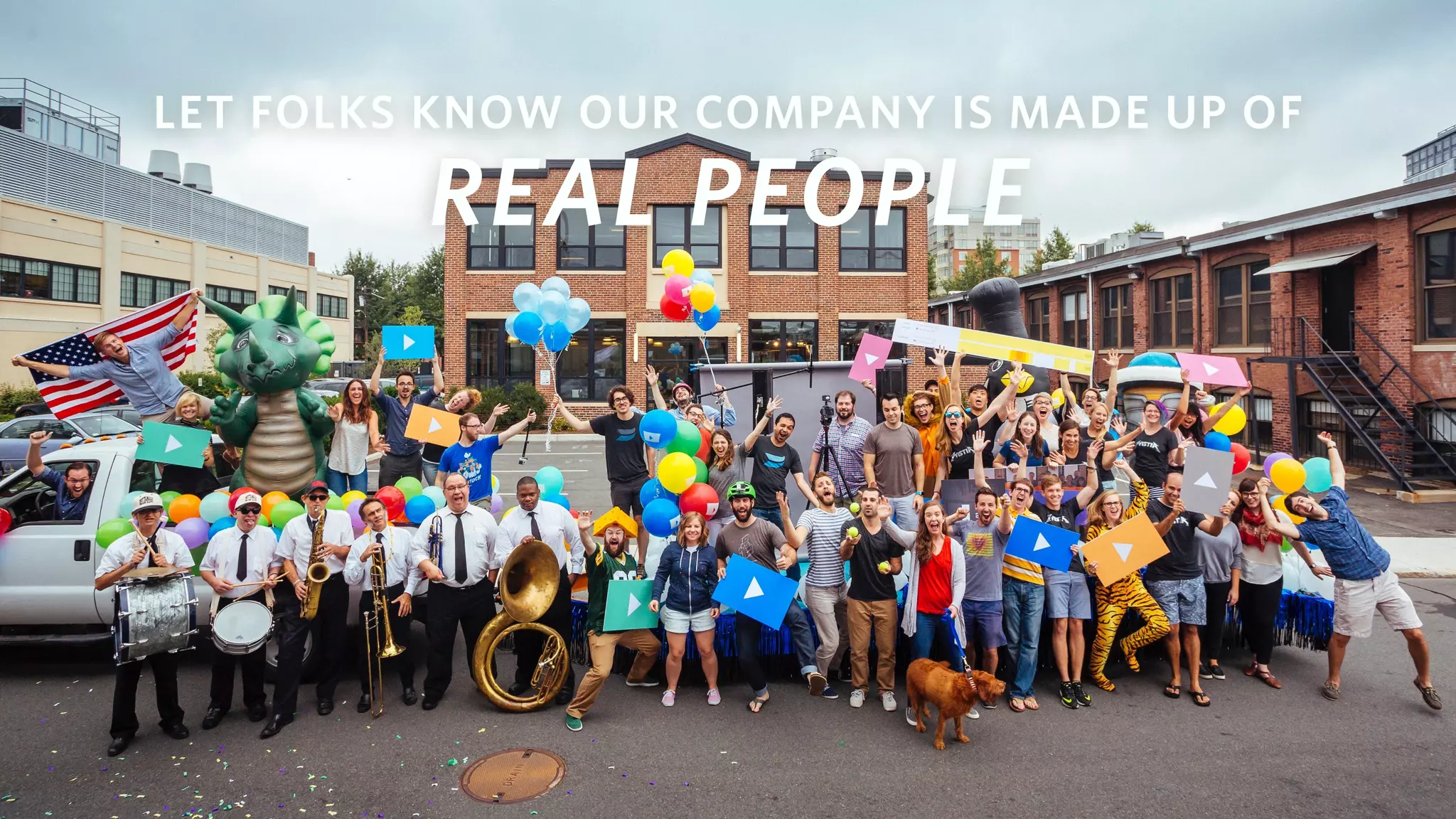 LET FOLKS KNOW OUR COMPANY IS MADE UP OF
REAL PEOPLE
 