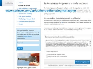 Publishing Scientific Research | March 2016 | Page 12
www.springer.com/gp/authors-editors/journal-author
 