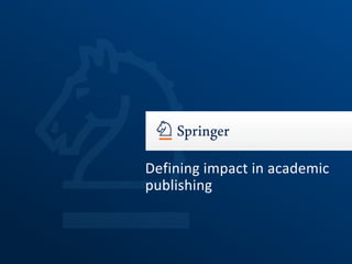Defining impact in academic
publishing
 