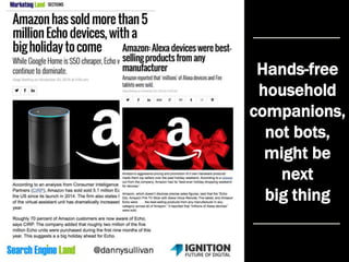 Hands-free
household
companions,
not bots,
might be
next
big thing
 