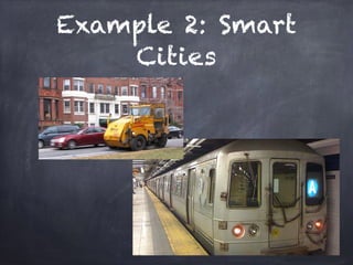 Example 2: Smart
Cities
 