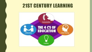 21ST CENTURY LEARNING
 
