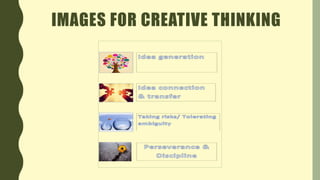 IMAGES FOR CREATIVE THINKING
 