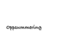 Oppsummering
 