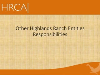 Other Highlands Ranch Entities
Responsibilities
 