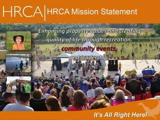 HRCA Mission Statement
It’s All Right Here!
 