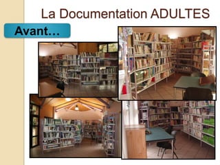 La Documentation ADULTES
Avant…
 