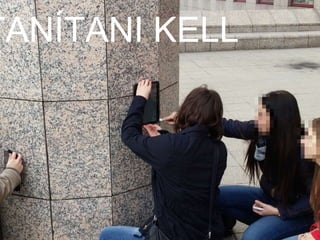 TANÍTANI KELL
 