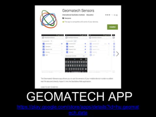 GEOMATECH APP
https://play.google.com/store/apps/details?id=hu.geomat
ech.data
 