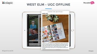 WEST ELM – UGC OFFLINE
#DigitalTrendsOM @olapic
 