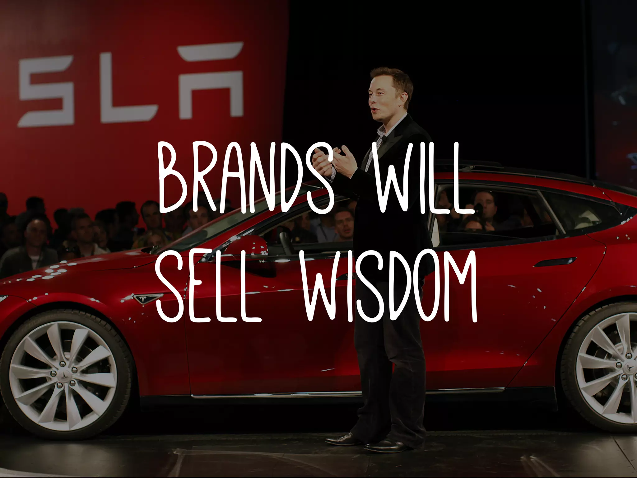 brands will
sell wisdom
 