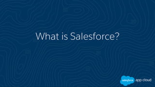What is Salesforce?
 